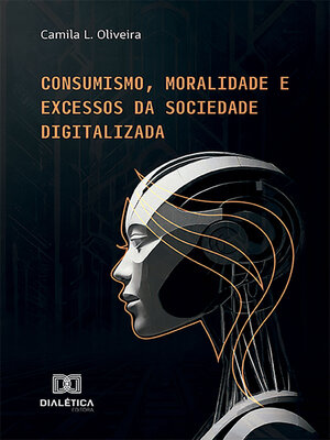 cover image of Consumismo, Moralidade e Excessos da Sociedade Digitalizada